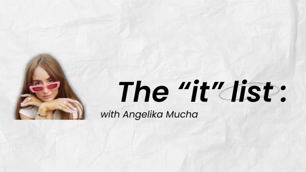 “IT” List Angeliki Muchy. Sprawdź 10 rzeczy które lubi najbardziej.